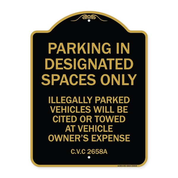 Parking in Designated Spaces Illegally Parked Vehicles Cited or Towed Alum, 18" x 24", BG-1824-23438